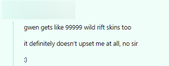 "Gwen has 99999 speeding skin. But that doesn't make me sad at all"