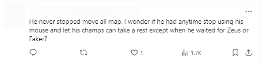 "He never stopped moving the whole map. I asked himself when he stopped using his mouse and let his general rest, unless he waited for Zeus and Faker?"