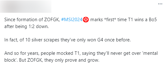 "Since the ZFOGK squad was established, MSI 2024 has existed "The first time T1 won a BO5 match when lost 1-2. In fact, in the last 10 Bo5 matches, they only won the game 4 exactly. And after many years, many said they did not overcome psychological pressure. But Zfogk, they improved and matured day by day"