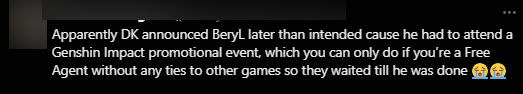 The information informed by DK is the announcement of Beryl to slow down a bit because he needs to participate in the promotional event of Genshin Impact. Only freely players can participate in this activity so DK has to wait until Beryl is finished